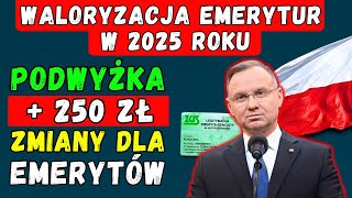 🚨WALORYZACJA EMERYTUR W 2025 ROKU👉 PODWYŻKA  250 ZŁ BRUTTO💰 ZMIANY DLA POLSKICH EMERYTÓW [upl. by Stew]