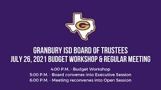 Granbury ISD School Board Budget Workshop amp Meeting  July 26 2021 [upl. by Hyacinthia]