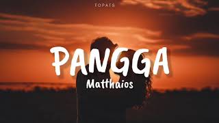 Pangga  Matthaios Lyrics [upl. by Onaicul]