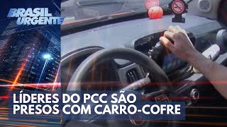 Líderes do PCC na zona leste são presos com carrocofre  Brasil Urgente [upl. by Valerio]