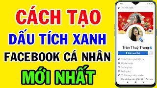 Cách tạo dấu tích xanh Facebook cá nhân  Cách làm tên Facebook có dấu tích xanh  Dấu tích xanh [upl. by Fernandes]