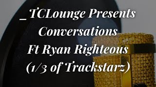 Convo w Ryan Righteous [upl. by Oht]