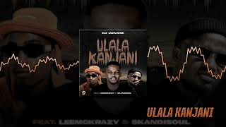 DJ Jaivane uLala Kanjani ft LeeMckrazy and Skandisoul Audio Visual [upl. by Keryt]