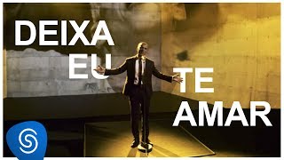 Deixa Eu Te Amar  Alexandre Pires DNA Musical Vídeo Oficial [upl. by Nnaxor]