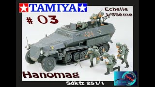 Montage Maquette Hanomag Sdkfz 251 1 Tamiya 135ème Part 03 [upl. by Hguh]