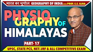 Physiography of Himalayas  Lecture 17  Prof SS Ojha [upl. by Nirrad]