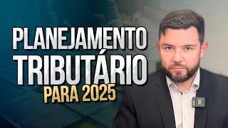 PLANEJAMENTO TRIBUTÁRIO PARA 2025 [upl. by Attiuqahs]