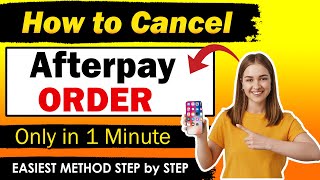 How To Cancel Afterpay Order in 2024  New Updated Method [upl. by Enoval]