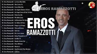 The Best Of Eros Ramazzotti  Eros Ramazzotti Mix Album Completo [upl. by Rego]