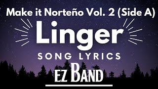 Linger  LyricsLetra  EZ Band  Make it Norteño Vol 2 Side A [upl. by Niamrej124]