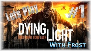 Lets Play Dying Light 1  Welcome To Hell  Storyline  Edited [upl. by Antebi300]