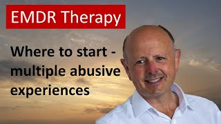 Where to start in EMDR Therapy with clients who have a history of abuse [upl. by Husha]