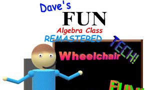 Daves Fun Algebra Class Remastered Part 2 Baldi V143 Mod [upl. by Lucrece]