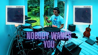 Nobody Wants You  junodream  DRUM COVER [upl. by Oznecniv]