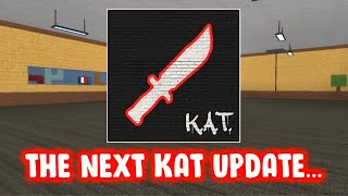 The Next KAT Update  ROBLOX KAT [upl. by Beattie673]