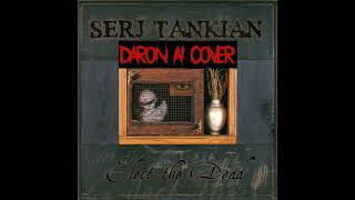 Serj Tankian  Elect The Dead Daron AI cover [upl. by Marylinda]