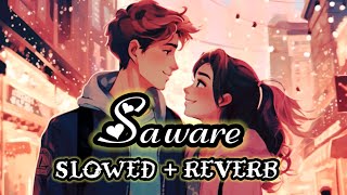 Saware  saware hindi song slowed and reverb  Arijit Singh sad song UniqueBooster [upl. by Anella81]