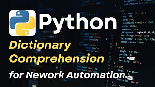 Python Dictionary Comprehension for Network Automation [upl. by Feetal]