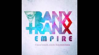 Banx amp Ranx  Empire [upl. by Finley684]