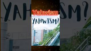 YAHWISM What is YAHWISM god jesus religion christianity yahweh OutOfThisWorld89 [upl. by Nwahsuq]