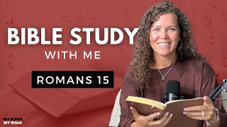 Romans 15 Bible Study With Me In A Fresh Way [upl. by Thomas]