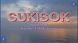 Sukisok Karaoke  Igorot Song  HD [upl. by Yhtur]