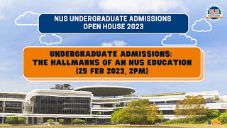 OH2023 Undergraduate Admissions – The Hallmarks of an NUS Education [upl. by Tneciv271]