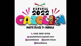 KANAVAL 2022 GAZOLIN  PASTE BLAZE FT POPOLO [upl. by Elacsap]