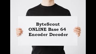 ByteScout ONLINE Base 64 Encoder Decoder  App Tutorial [upl. by Vikky]