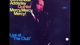 CANNONBAL ADDERLEY QUINTED  MERCY MERCY MERCY [upl. by Nediarb]