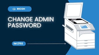 How To Change Admin Password in Ricoh IM 2702 [upl. by Enniotna]