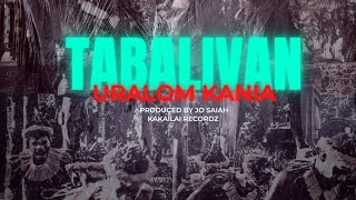 Uralom Kania  TABALIVAN2022 KakailaiRecordz UralomKania Single [upl. by Verneuil818]