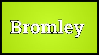 Bromley Meaning [upl. by Mallen105]