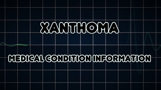 Xanthoma Medical Condition [upl. by Yedoc983]