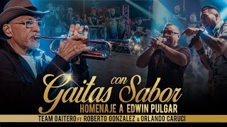 GAITAS CON SABOR TEAM GAITERO HOMENAJE A EDWIN PULGAR [upl. by Ardy]