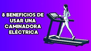 8 beneficios de usar una caminadora eléctrica [upl. by Aynosal]