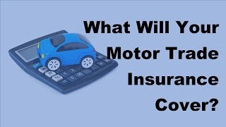 2017 Car Trade Insurance Guide  What Will Your Motor Trade Insurance Cover [upl. by Ihana]