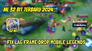 ML 32 BIT SUPER SMOOTH PATCH TERBARU 2024  FIX LAG FRAME DROP MOBILE LEGEND SETELAH UPDATE [upl. by Dore]