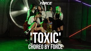 Britney Spears TOXIC  Choreo by FORCE [upl. by Otrebire]