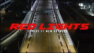 22gfay  Red Lights Ft MCM Raymond [upl. by Dygal]