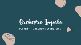 Playlist Orchestre Impala Indirimbo Zakunzwe Cyane Igice 1 Karahanyuze Nyarwanda [upl. by Anitak]