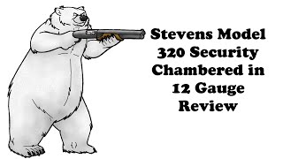 Stevens model 320 security 12 gauge [upl. by Raye]