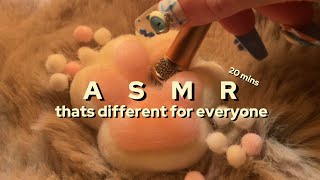 ASMR That’s Different For Everyone [upl. by Essilec]