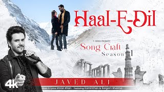 Javed Ali HaalEDil Video Imran Khan  Kamil Khan Sargam Sharma  Song Craft Season 1 TSeries [upl. by Harikahs]