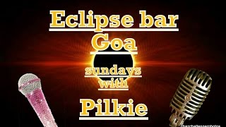 Bar Eclipse Goa Karaoke Sundays with Pilkie [upl. by Kahlil700]