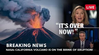 NASA scientists  California Volcano Is On The Brink Of ERUPTION [upl. by Notrub]