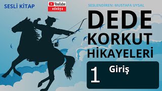 01 Dede Korkut Hikayeleri  Giriş [upl. by Lichter]