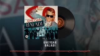 Gheysar  Baladi OFFICIAL AUDIO  قیصر  بلدی [upl. by Ariaec413]