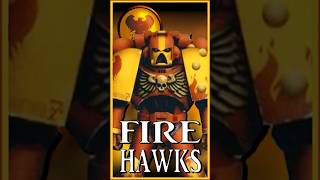 FIRE HAWKS  Extinguished Firebrands  Warhammer 40k Lore [upl. by Rosette631]