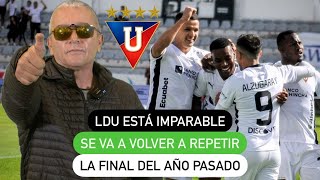 LDU está imparable se va a volver a repetir la final del año pasado [upl. by Astera]